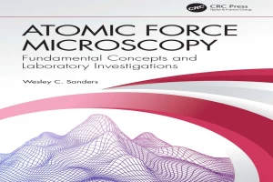 غلاف كتاب Atomic Force Microscopy بقلم ويسلي ساندرز غلاف كتاب Atomic Force Microscopy بقلم ويسلي ساندرز